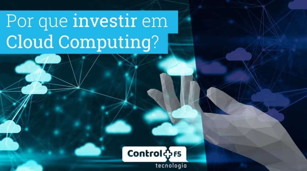Por que investir em Cloud Computing?