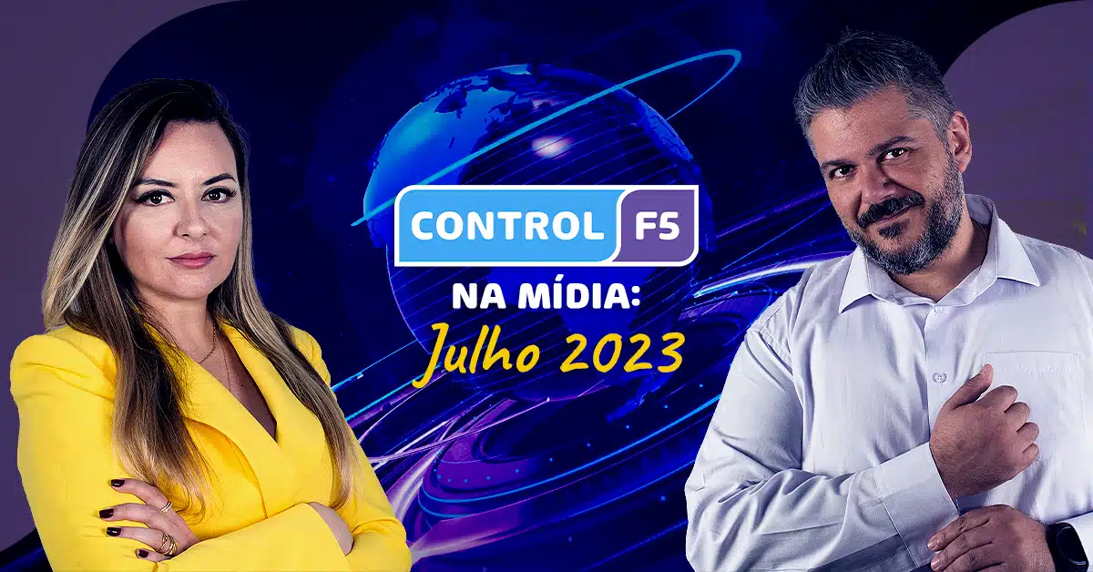 CONTROL F5 na mídia: julho 2023