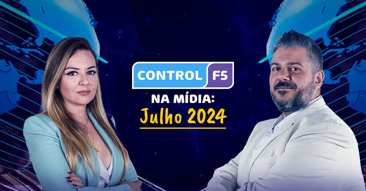 Control F5 na mídia: julho 2024