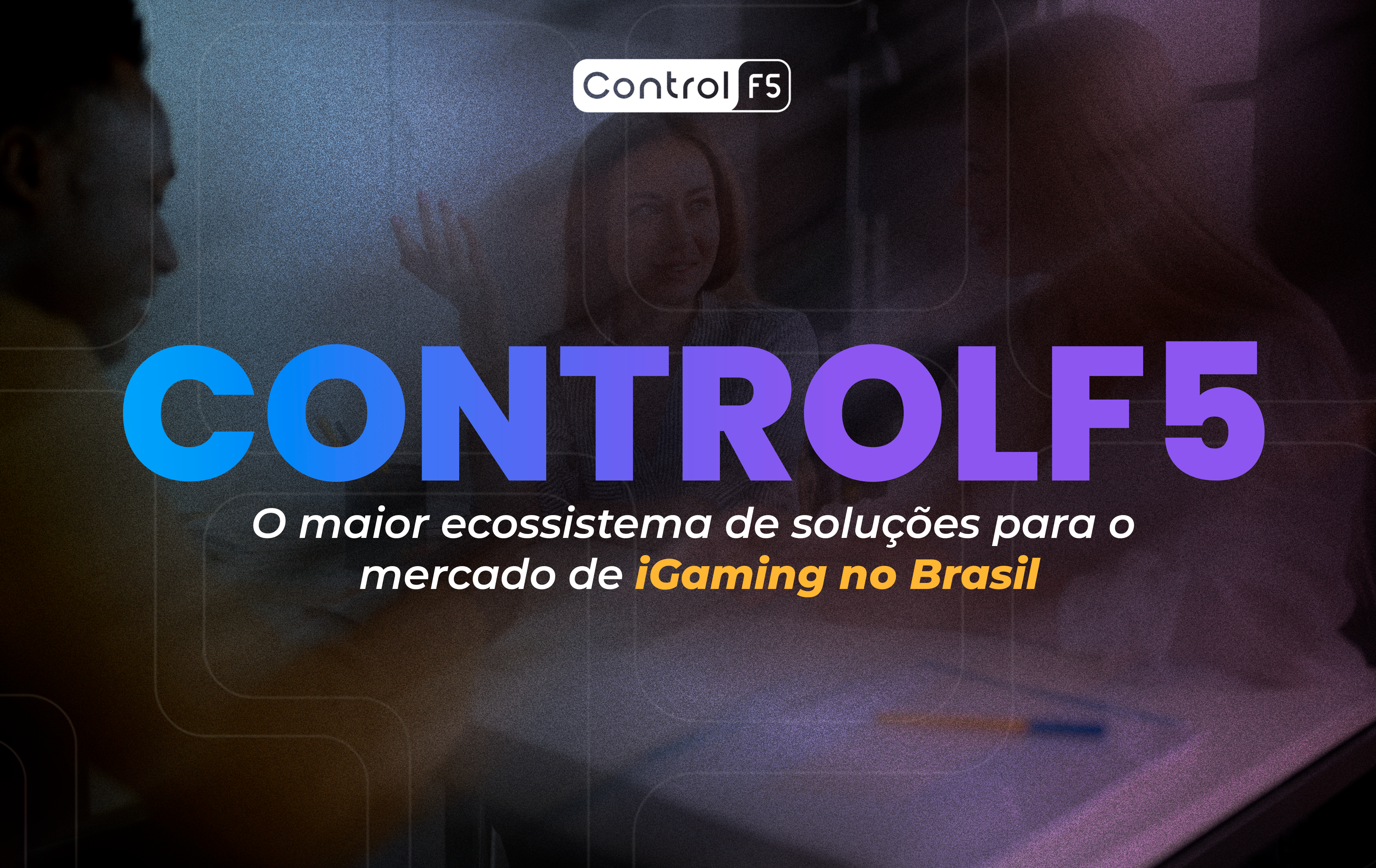 Control F5: o maior ecossistema de soluções para o mercado de iGaming no Brasil