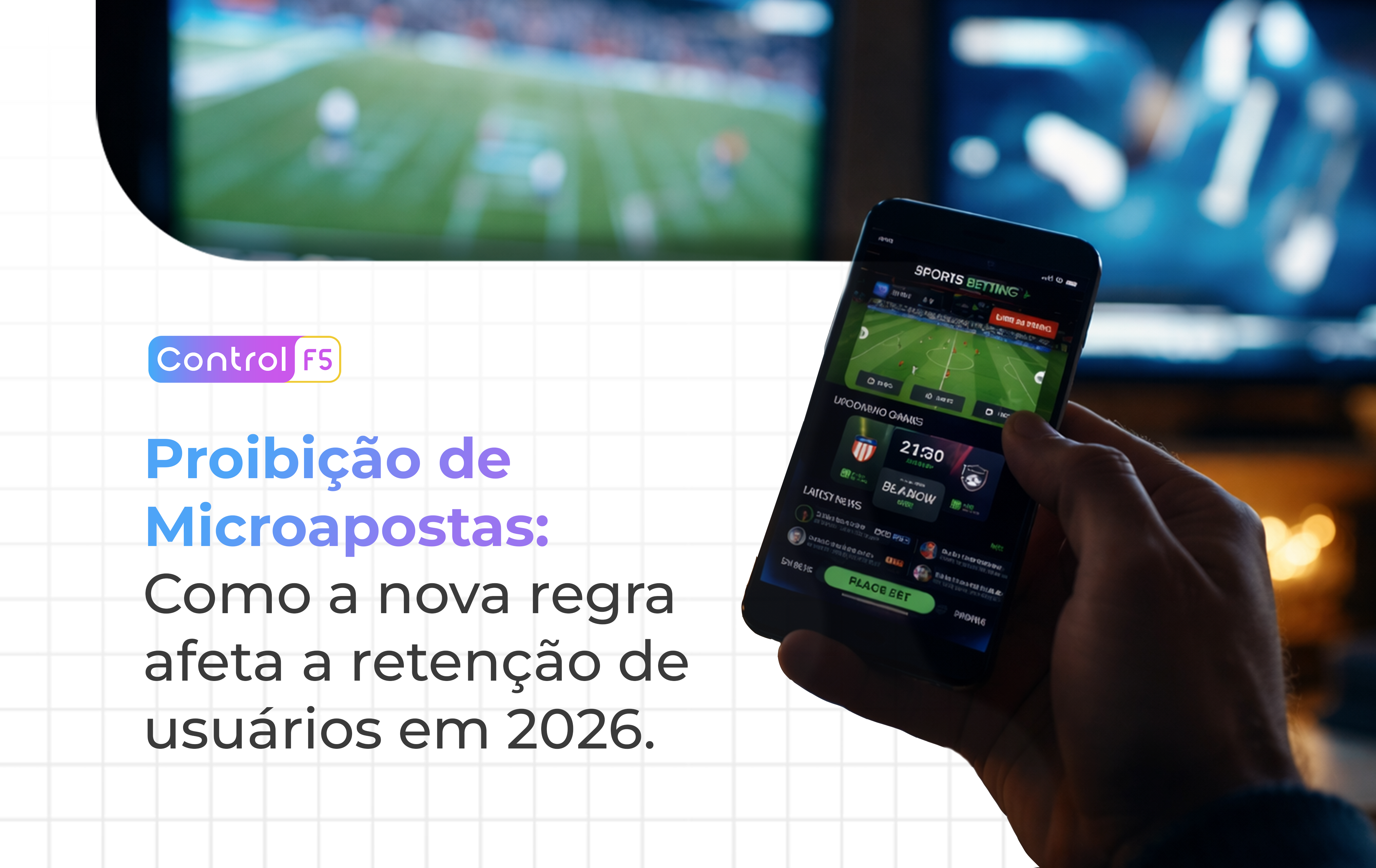 Proibição de Microapostas no Brasil: Desafios e Estratégias de Retenção para 2026