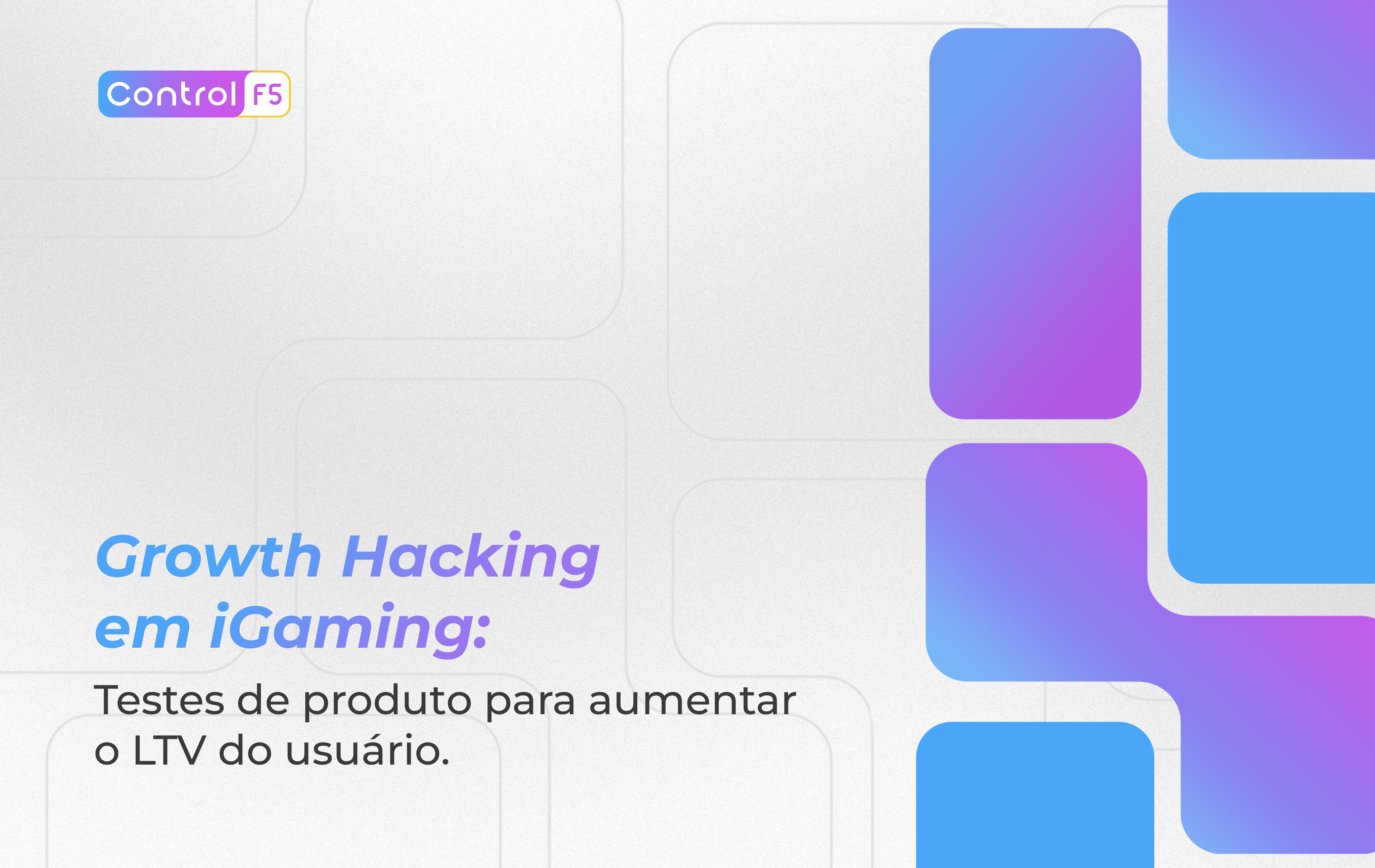 Growth Hacking no iGaming: testes de produto para aumentar o LTV do usuário