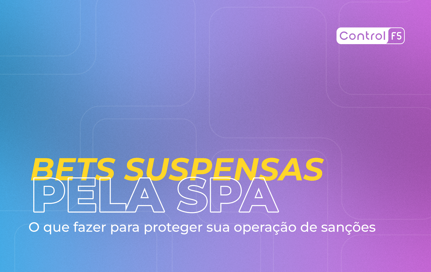 Bets Suspensas pela SPA: Como Proteger a Operação iGaming no Brasil | Control F5